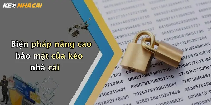 Biện pháp nâng cao bảo mật của kèo nhà cái