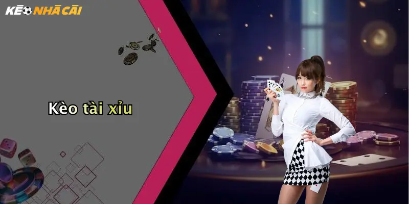 Kèo tài xỉu