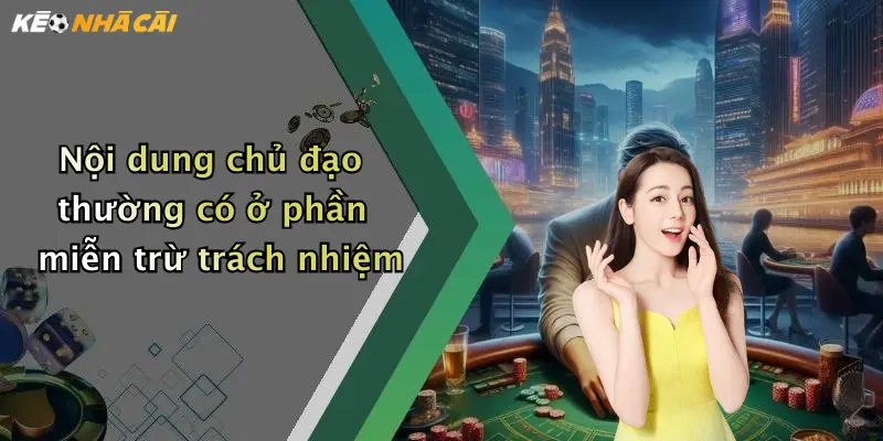 Nội dung chủ đạo thường có ở phần miễn trừ trách nhiệm