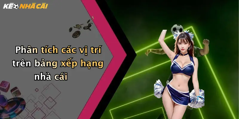 Phân tích các vị trí trên bảng xếp hạng nhà cái