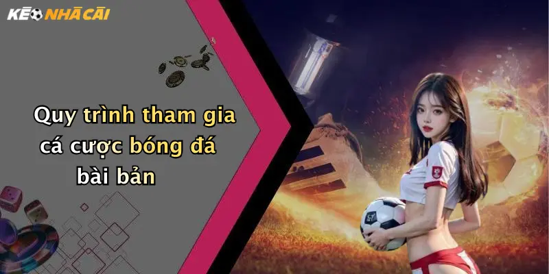 Quy trình tham gia cá cược bóng đá bài bản
