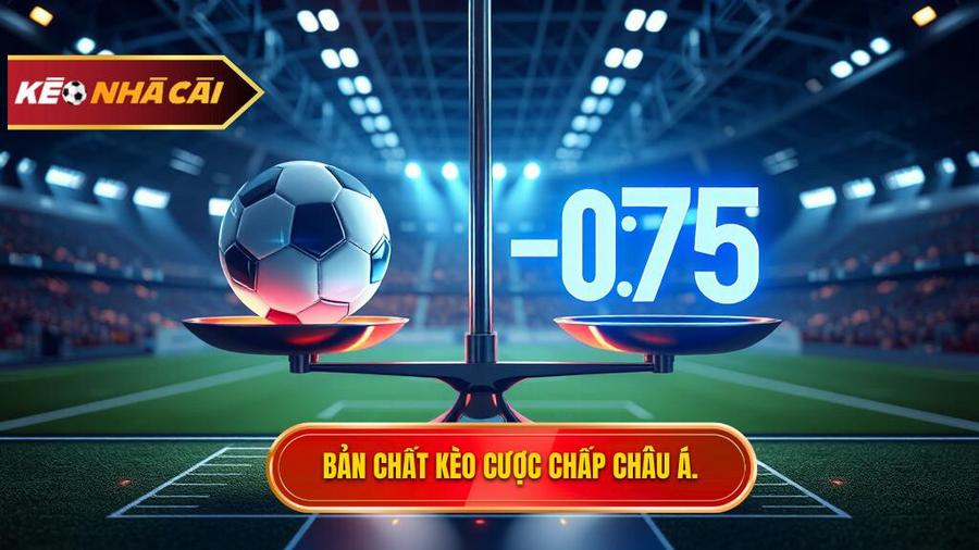 Bản chất kèo cược chấp châu Á.
