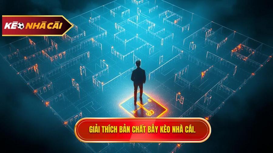 Giải thích bản chất bẫy kèo nhà cái.