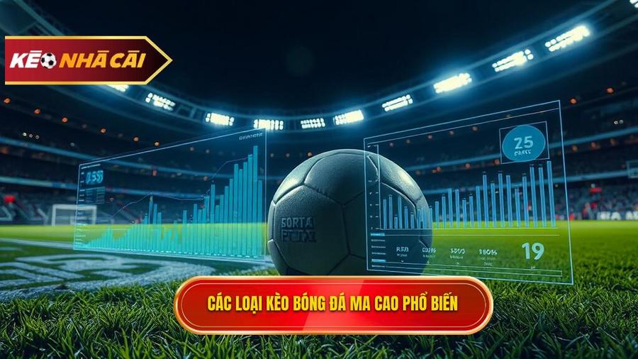 Các hình thức phổ biến trong Kèo bóng đá Ma Cao